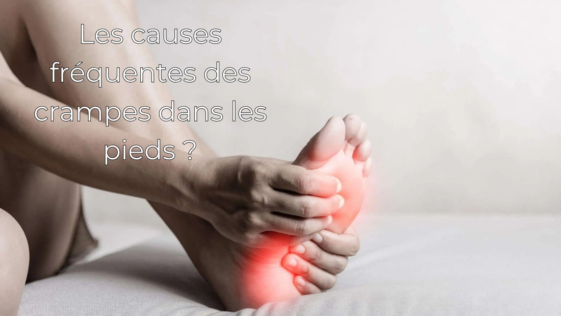 Les causes des crampes dans les pieds ?