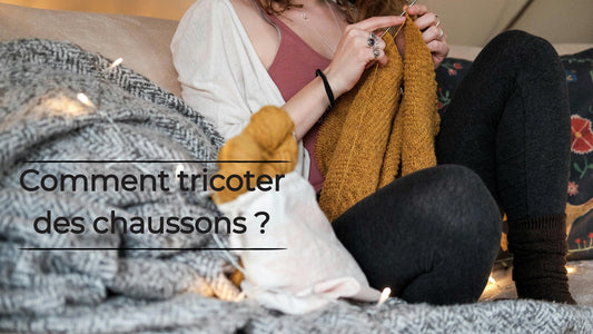 Comment tricoter chaussons ?